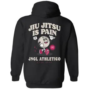 Jiu Jitsu is Pain - Hoodie