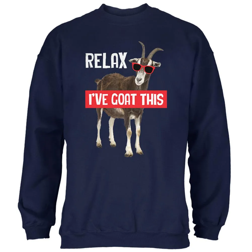 Relax I've Goat Got This Mens Sweatshirt